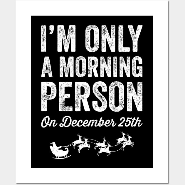 I'm only a morning person on december 25th Wall Art by captainmood